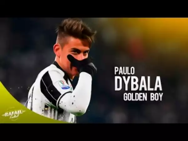 Video: Paulo Dybala ? Golden Boy 2017 ?Dribbling, Skills, Goals